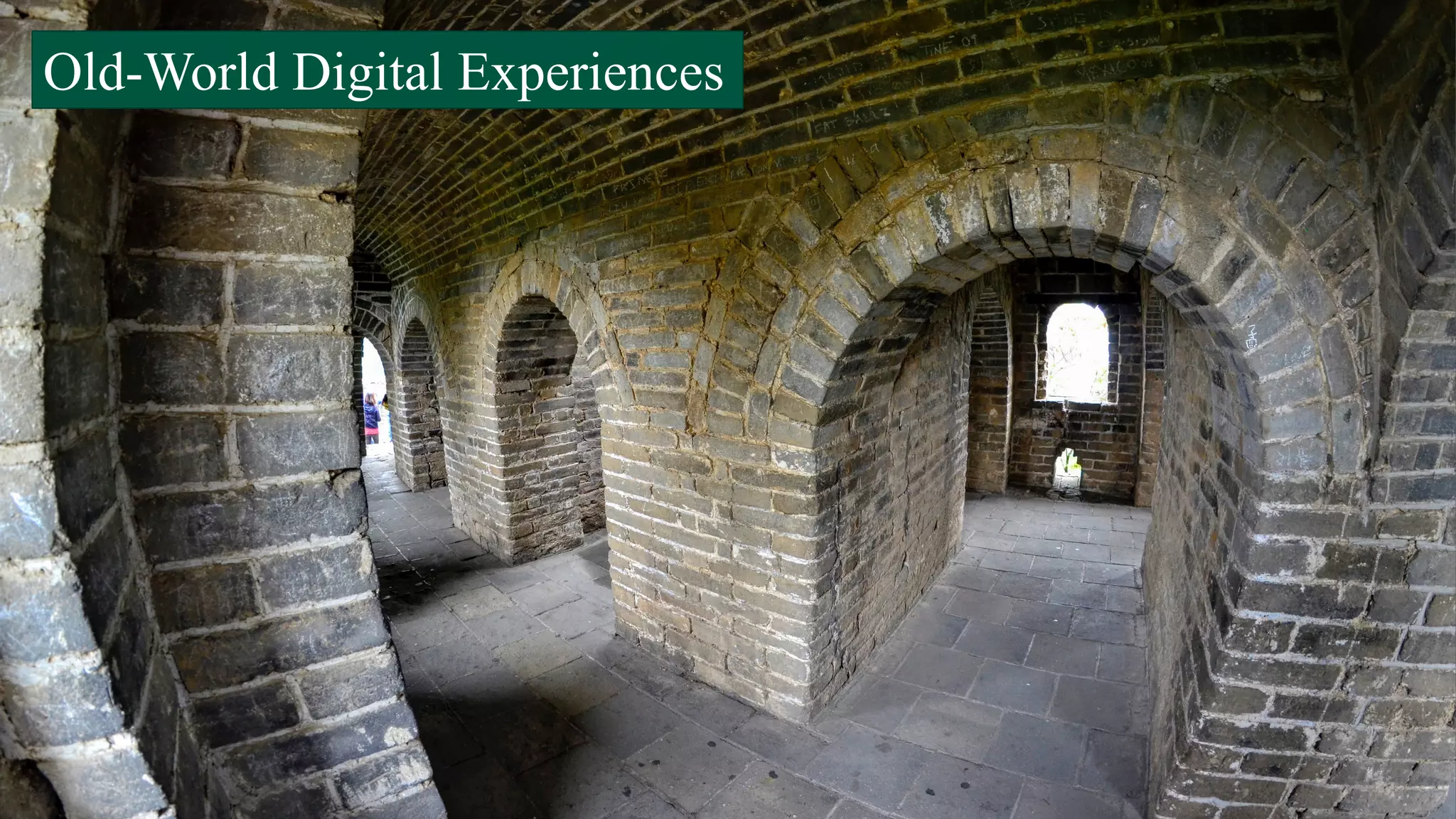 Old-World Digital Experiences
 