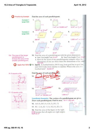 10.2 Area of Triangles & Trapezoids   April 18, 2012




HW pg. 560 #1­10, 16                                   2
 