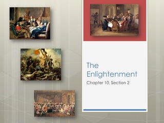 The Enlightenment  Chapter 10, Section 2 