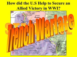 How did the U.S Help to Secure an
    Allied Victory in WWI?
 