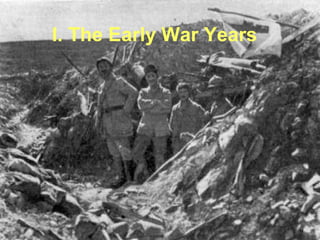 I. The Early War Years
 