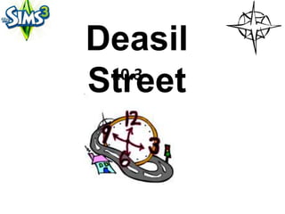 Deasil
 10.3
Street
 