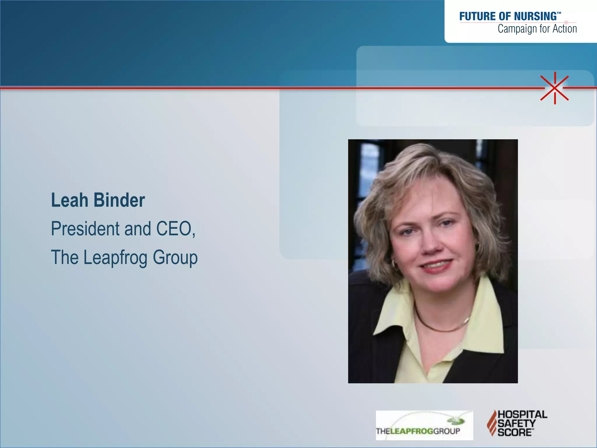 Leah Binder
President and CEO,
The Leapfrog Group
 