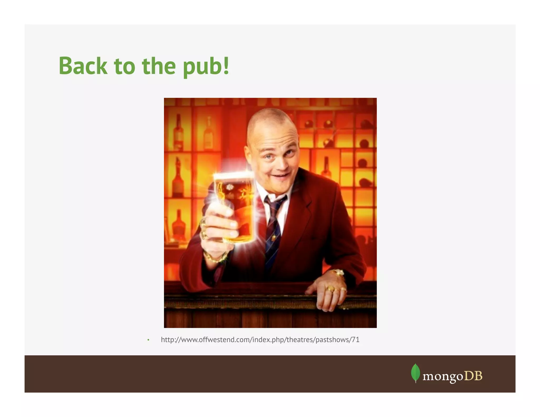 Back to the pub!

• 

http://www.offwestend.com/index.php/theatres/pastshows/71

 