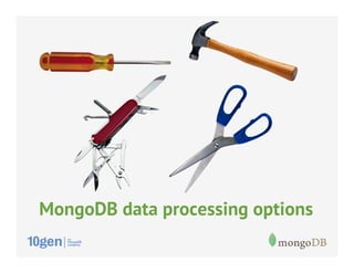 MongoDB data processing options

 