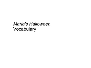 Maria's Halloween  Vocabulary  
