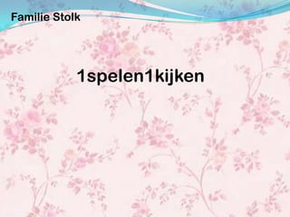 Familie Stolk




            1spelen1kijken
 