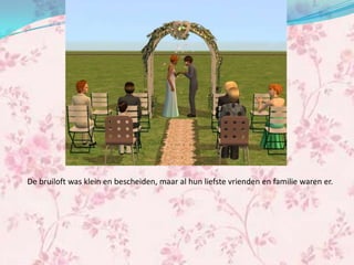 De bruiloft was klein en bescheiden, maar al hun liefste vrienden en familie waren er.
 