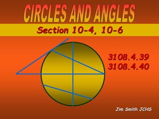 Section 10-4, 10-6
Jim Smith JCHS
3108.4.39
3108.4.40
 
