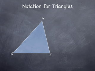 Notation for Triangles

            Y




X               Z
 