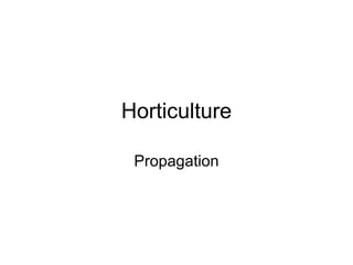 Horticulture Propagation 