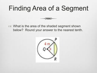 Finding Area of a Segment

 What is the area of the shaded segment shown
  below? Round your answer to the nearest tenth.
 