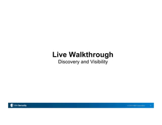 6© 2015 IBM Corporation
Live Walkthrough
Discovery and Visibility
 