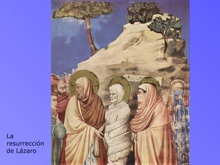La
resurrección
de Lázaro
 