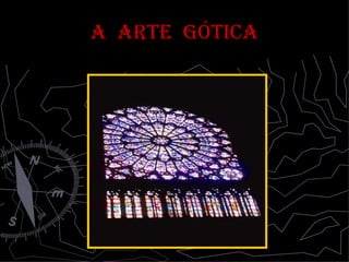 A  ARTE  GÓTICA 