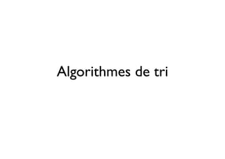 Algorithmes de tri
 