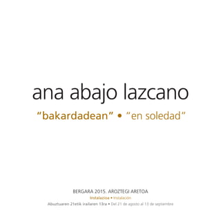 Ana Abajo Lazcano "Bakardadean" 