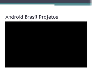 Android Brasil Projetos 
