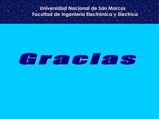 Universidad Nacional de San Marcos
Facultad de Ingeniería Electrónica y Electrica

 
