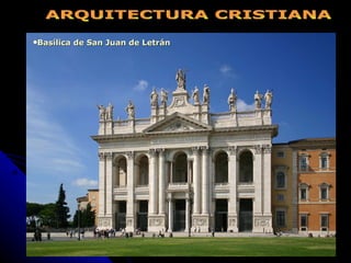 Basílica de San Juan de Letrán ARQUITECTURA CRISTIANA 