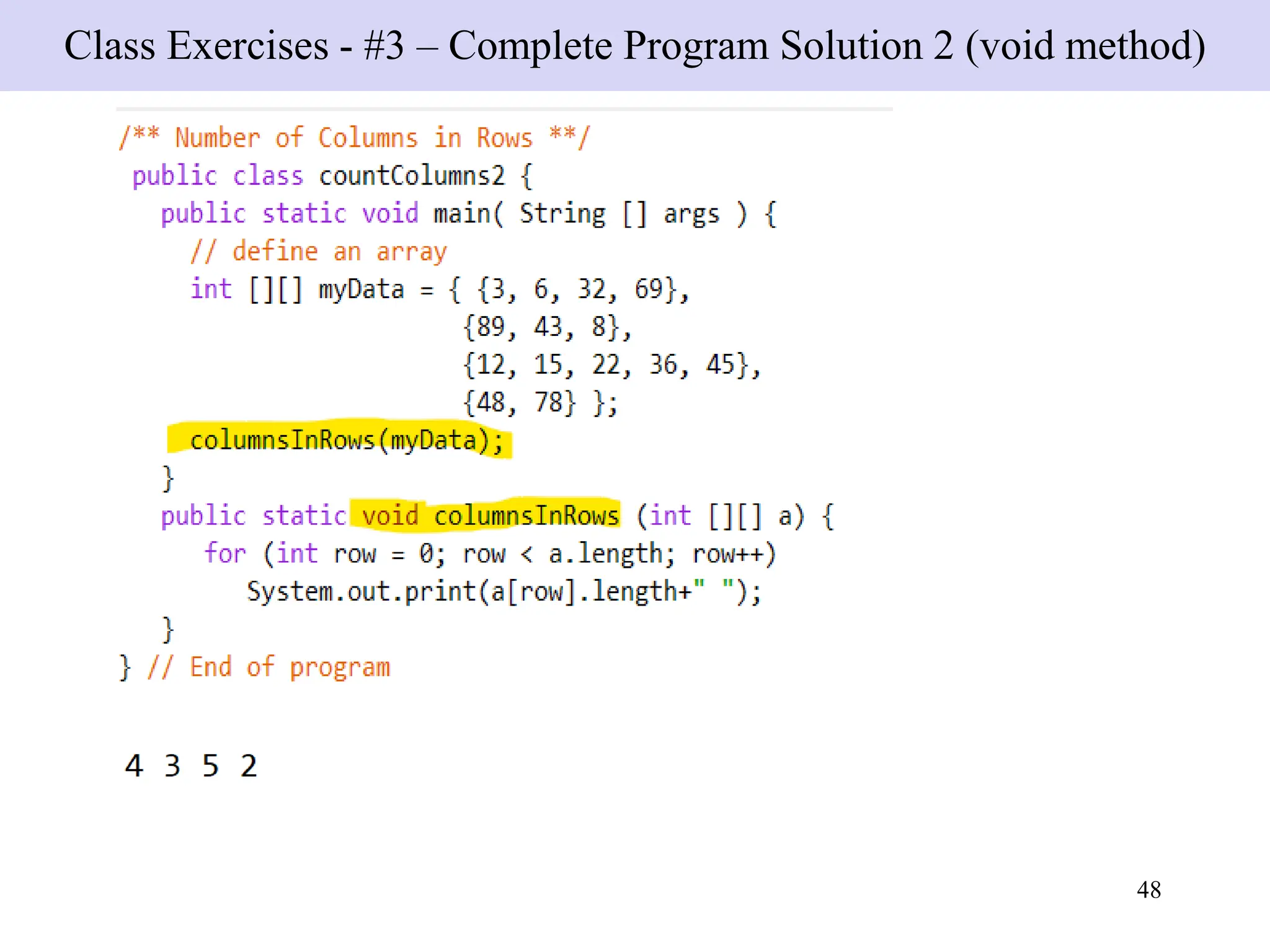 48
Class Exercises - #3 – Complete Program Solution 2 (void method)
 