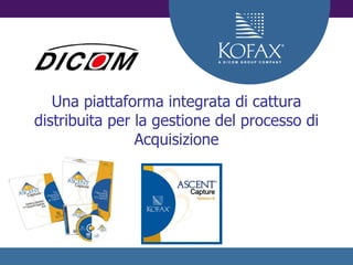 Una piattaforma integrata di cattura distribuita per la gestione del processo di Acquisizione 