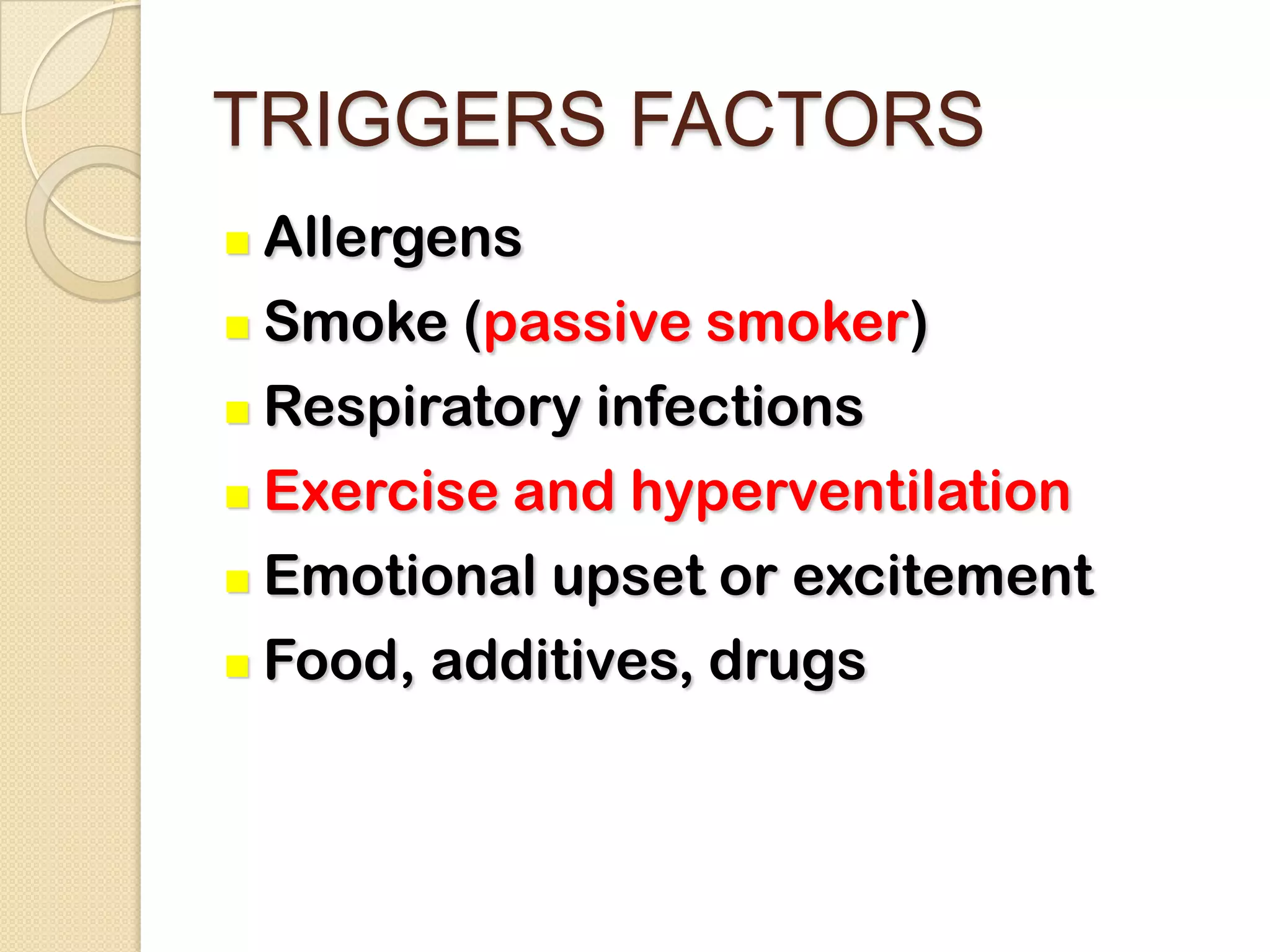 Chronic inflammatory disorder of airways that causes recurrent episodes of wheezing, breathlessness, chest tightness and coughing.DEFINITION
