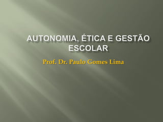 Prof. Dr. Paulo Gomes Lima
 
