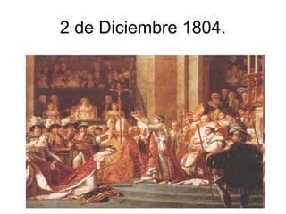 2 de Diciembre 1804.
 