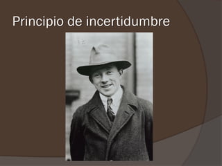 Principio de incertidumbre
 