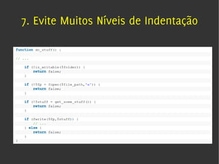 7. Evite Muitos Níveis de Indentação
 