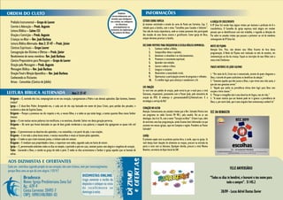 ESTUDO SOBRE FAMÍLIA                                                        A IGREJA EM CRESCIMENTO
Prelúdio Instrumental – Grupo de Louvor
                                                                                                                                          Já estamos concluindo o estudo da carta de Paulo aos Coríntios, Cap. 7,     A IP Zona Sul recebe hoje alguns irmãos por batismo e profissão de fé e
Convite à Adoração – Presb. Augusto                                                                                                       voltado para a família, com o tema “Conselhos para Casados e Solteiros”.    transferência. O Conselho da igreja expressa total alegria em receber
Leitura Bíblica – Salmo 133                                                                                                               Tem sido de muita importância, onde os irmãos presentes têm participado     pessoas que se identificaram com este trabalho, e rogando as bênçãos do
Oração e Contrição – Presb. Augusto                                                                                                       dos estudos de uma forma sincera e gratificante. Como igreja de Deus,       Pai sobre os amados irmãos que passam a pertencer ao rol de membros
Crianças no Altar – Rev. Joab Barbosa                                                                                                     sempre devemos priorizar a família.                                         comungantes da IP Zona Sul.
Leitura Bíblica Alternada- Atos 2: 37-47 – Presb. Júnior                                                                                  DEZ BONS MOTIVOS PARA FREQUENTAR A ESCOLA BÍBLICA DOMINICAL:                NOITE DO PIJAMA
Cânticos Espirituais – Grupo Louvor                                                                                                             1.   Conhecer melhor a Bíblia;                                        Atenção Sres. Pais, não deixem seus filhos ficarem de fora dessa
Consagração dos Dízimos e Ofertas – Presb. Júnior                                                                                               2. Compartilhar ideias e opiniões;                                    programação. A Noite do Pijama será realizada no mês de outubro, em
Recebimento de novos membros- Rev. Joab Barbosa                                                                                                 3. Aumentar a comunhão e os relacionamentos;                          comemoração ao dia da criança. Façam as inscrições de seus filhos com a
                                                                                                                                                4. Promover o crescimento espiritual;                                 nossa irmã Cleidismar.
Cântico Preparatório para Mensagem – Grupo de Louvor
                                                                                                                                                5. Aprender com método;
Oração pela Mensagem – Presb. Augusto                                                                                                           6. Louvar e adorar a Deus;                                            FRASES NOTÁVEIS DE JOÃO CALVINO
Mensagem Bíblica – Rev. Joab Barbosa                                                                                                            7. Integrar o visitante;
Oração Final e Bênção Apostólica – Rev. Joab Barbosa                                                                                            8. Desenvolver a maturidade cristã;                               1. “Por meio da fé, Cristo nos é comunicado, através de quem chegamos a
Conhecendo os Visitantes                                                                                                                        9. Oportunizar a participação através de perguntas e reflexões;   Deus, e através de quem usufruímos os benefícios da adoção.”
                                                                                                                                                10. É o melhor lugar para alicerçar e amadurecer a fé.            2. “Somente aqueles que têm acesso a Deus, e que vivem uma vida santa, é
Avisos - Comunhão (Cântico de Júbilo)
                                                                                                                                                                                                                  que são seus genuínos servos”
                                                                                                                                          SOS ORAÇÃO                                                              3. “Aquele que confia na providência divina deve fugir para Deus com
                                                                                                                                          Se você tem um pedido de oração, pode enviá-lo por e-mail para a irmã orações e forte clamor.”
                                                                  Atos 2: 37-47                                                           Giovanna, responsável, juntamente com o Pastor Joab, pelo ministério de 4. “Porque o evangelho não é uma doutrina de língua, mas de vida.”
Dirigente – E, ouvindo eles isto, compungiram-se em seu coração, e perguntaram a Pedro e aos demais apóstolos: Que faremos, homens        oração da IPZS. O endereço é: giovannaisabel21@hotmail.com. É a 5. “A maior miséria que um homem pode ter é ignorar a providência de
irmãos?                                                                                                                                   tecnologia a serviço do Rei!                                            Deus; e, por outro lado, que é uma singular bem-aventurança conhecê-la”
Igreja – E disse-lhes Pedro: Arrependei-vos, e cada um de vós seja batizado em nome de Jesus Cristo, para perdão dos pecados; e
                                                                                                                                          CORAÇÃO NO ALTAR
recebereis o dom do Espírito Santo;
                                                                                                                                          Atenção. Comunicamos aos amados irmãos que o Rev. Salvador Pereira tem      ECC DA RENASCER
Dirigente – Porque a promessa vos diz respeito a vós, a vossos filhos, e a todos os que estão longe, a tantos quantos Deus nosso Senhor   um programa na rádio Correio FM 98.1, pela manhã. Vai ao ar aos
chamar.                                                                                                                                   domingos, das 6 às 7h, com o nome “Coração no Altar”. O bom é que, além
Igreja – E com muitas outras palavras isto testificava, e os exortava, dizendo: Salvai-vos desta geração perversa.                        de ouvirmos uma boa programação, ainda ficamos bem informados no que
Dirigente – De sorte que foram batizados os que de bom grado receberam a sua palavra; e naquele dia agregaram-se quase três mil           acontece em nossas igrejas, aqui em Campina e região. Parabéns ao Pastor
almas,                                                                                                                                    Salvador!
Igreja – E perseveravam na doutrina dos apóstolos, e na comunhão, e no partir do pão, e nas orações.
Dirigente – E em toda a alma havia temor, e muitas maravilhas e sinais se faziam pelos apóstolos.                                         SOPÃO
Igreja – E todos os que criam estavam juntos, e tinham tudo em comum.                                                                     O próximo sopão será na próxima quinta-feira, à tarde, aqui na igreja. Se
Dirigente – E vendiam suas propriedades e bens, e repartiam com todos, segundo cada um havia de mister.                                   você deseja fazer doações de alimentos ou roupas, procure na entrada da
Igreja – E, perseverando unânimes todos os dias no templo, e partindo o pão em casa, comiam juntos com alegria e singeleza de coração,    porta o cesto com os diáconos. Qualquer dúvida, procure a irmã Moema
Todos - Louvando a Deus, e caindo na graça de todo o povo. E todos os dias acrescentava o Senhor à igreja aqueles que se haviam de        Romeiro, secretária de Ação Social da SAF.
salvar.



                                                                                                                                                                                                                                           FELIZ ANIVERSÁRIO

                                                                                                                                                                                                                      “Todos os dias te bendirei, e louvarei o teu nome para
                                                                                                                                                                                                                                    todo o sempre”. Sl 145.2

                                                                                                                                                                                                                                 28/09 - Lucas Adriel Dantas Xavier
 