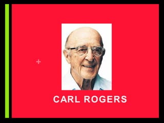 +



    CARL ROGERS
 