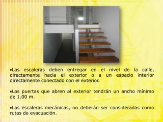 Deberán comunicar todos los niveles incluyendo el acceso a la azotea.