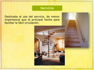 Son aquellas que están integradas a las circulaciones horizontales y cuyo objetivo es satisfacer las necesidades de tránsito de las personas entre pisos de manera fluida y visible.