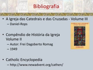 A Igreja das Catedrais e das Cruzadas - Volume III<br />Daniel-Rops<br />Compêndio de História da IgrejaVolume II<br />Aut...