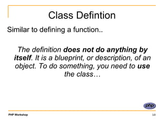 Class Defintion Similar to defining a function.. The definition  does not do anything   by itself . It is a blueprint, or description, of an object. To do something, you need to  use  the class… 