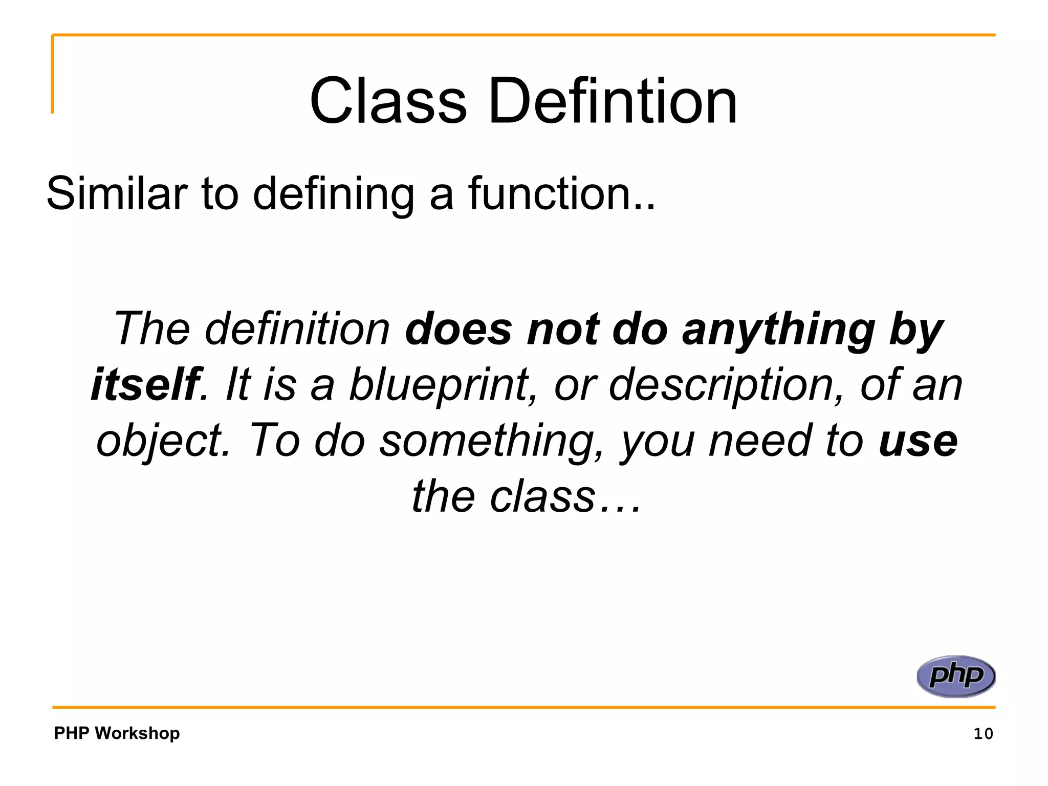 Class Defintion Similar to defining a function.. The definition  does not do anything   by itself . It is a blueprint, or description, of an object. To do something, you need to  use  the class… 