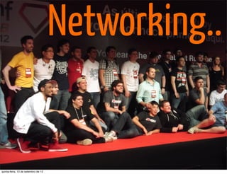 Networking..


quinta-feira, 13 de setembro de 12
 