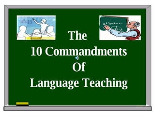 The  10 Commandments Of Language Teaching 