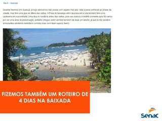FIZEMOS TAMBÉM UM ROTEIRO DE
4 DIAS NA BAIXADA
 