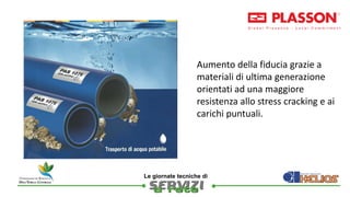 
Le giornate tecniche di
Aumento della fiducia grazie a
materiali di ultima generazione
orientati ad una maggiore
resist...