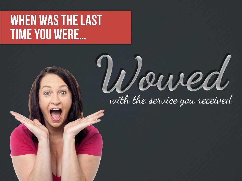 with the service you received