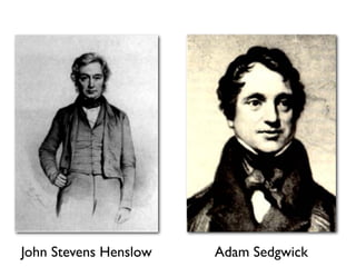 John Stevens Henslow   Adam Sedgwick
 