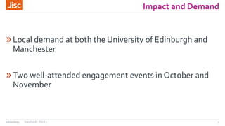 Impact and Demand
»Local demand at both the University of Edinburgh and
Manchester
»Two well-attended engagement events in October and
November
10/12/2015 DataVault - Pitch 3 3
 