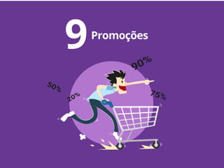 Mídias Sociais
Facebook5Promoções
9
90%
50%
75%
20%
 