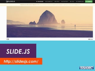 SLIDE.JS
http://slidesjs.com/
 