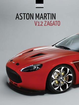 CarroS



ASTON MARTIN
     V12 ZAGATO
 