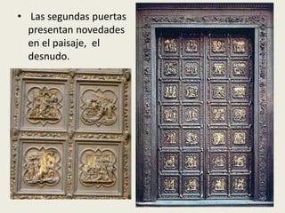 • Las segundas puertas
  presentan novedades
  en el paisaje, el
  desnudo.
 