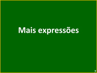 Mais expressões 